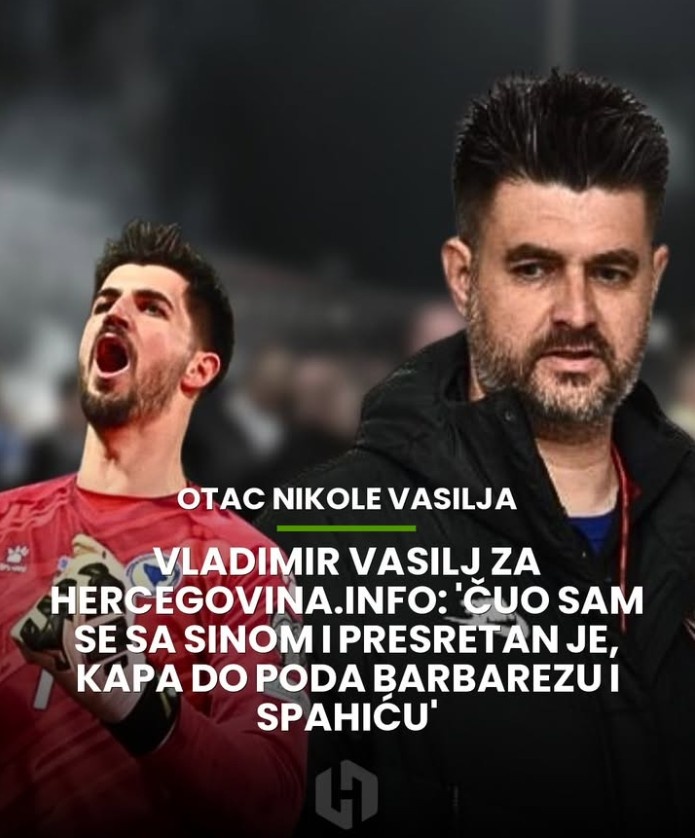 波黑门神瓦西里两扑关键点球 其父曾为98格子军铜牌成员 波黑门神瓦西里两扑关键点球 其父曾为98格子军铜牌成员